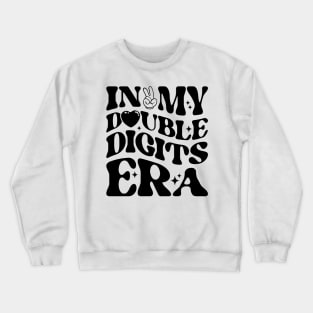 In My Double Digits Era Funny Quote Crewneck Sweatshirt